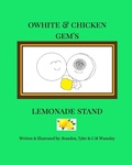 Cover: Owhite and Chicken Gem's Lemonade Stand - Blurb
