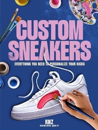 Abbildung von: Custom Sneakers - Andrews McMeel Publishing