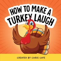 Enlarge image Cover: How to Make a Turkey Laugh - Callisto Kids