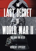 Cover: The Last Secret of World War II - Christian Faith Publishing