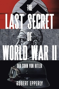 Enlarge image Cover: The Last Secret of World War II - Christian Faith Publishing