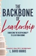 Cover: The Backbone of Leadership - Harris Author Services