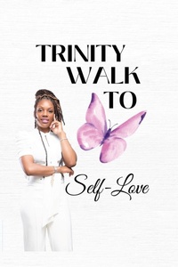 Enlarge image Cover: Trinity Walk To Self Love - Push Power Boss Enterprise
