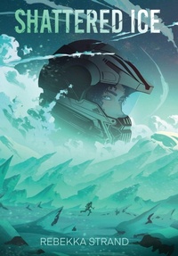 Enlarge image Cover: Shattered Ice - Rebekka Strand