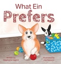 Cover: What Ein Prefers - Stephanie Caprini, Last Bite Publishing