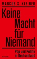 Cover: Keine Macht f&uuml;r Niemand. Pop und Politik in Deutschland - Reclam