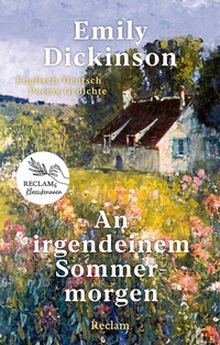 Abbildung von: An irgendeinem Sommermorgen. Poems/Gedichte. Englisch/Deutsch - Reclam