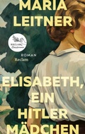 Cover: Elisabeth, ein Hitlerm&auml;dchen. Roman der deutschen Jugend - Reclam
