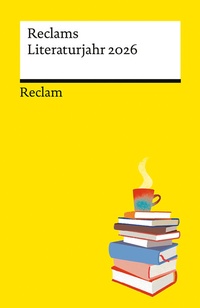 Abbildung von: Reclams Literaturjahr 2026 - Reclam