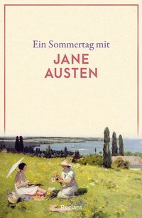 Abbildung von: Ein Sommertag mit Jane Austen - Reclam