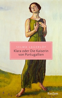 Abbildung von: Klara oder Die Kaiserin von Portugallien - Reclam