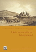 Cover: Tokaj - ein europ&auml;ischer Erinnerungsort - Praesens Verlag