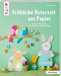 Abbildung von: Fröhliche Osterzeit aus Papier (kreativ.kompakt.) - Frech
