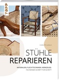 Cover: St&uuml;hle reparieren - frechverlag GmbH