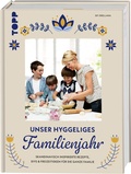 Cover: Unser hyggeliges Familienjahr - frechverlag GmbH
