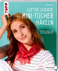 Abbildung von: Luftig leichte Mini-Tücher häkeln (kreativ.kompakt.) - Frech