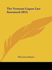 Abbildung von: The Vermont Liquor Law Sustained (1855) - Kessinger Publishing