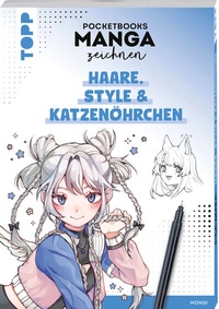 Abbildung von: Pocketbooks Manga zeichnen - Teil 3: Haare, Style & Katzenöhrchen - Frech