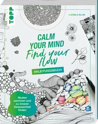Abbildung von: Calm Your Mind - Find Your Flow - Anleitungsbuch - Frech