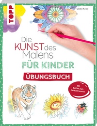 Abbildung von: Die Kunst des Malens für Kinder Übungsbuch - Frech