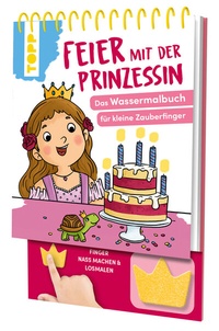 Abbildung von: Feier mit der Prinzessin. Das Wassermalbuch zum Mitmachen - Frech