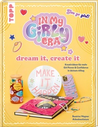 Abbildung von: In my Girly Era - dream it, create it. Mein Kreativbuch - Frech