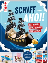 Abbildung von: Schiff Ahoi! Das supercoole Schiffe-Bastelbuch - Frech