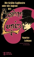 Cover: Die Gr&auml;fin Cagliostro oder die Jugend des Ars&egrave;ne Lupin - Matthes & Seitz Berlin