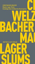 Cover: Mauern, Lager, Slums - Matthes & Seitz Berlin