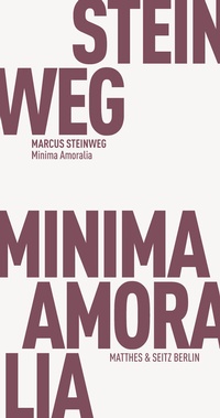 Abbildung von: Minima Amoralia - Matthes & Seitz Berlin