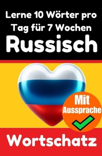 Abbildung von: Russisch-Vokabeltrainer: Lernen Sie 7 Wochen lang täglich 10 Russische Wörter | Die Tägliche Russische Herausforderung - epubli