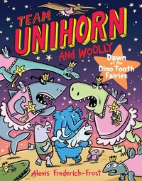 Abbildung von: Team Unihorn and Woolly #3: Dawn of the Dino Tooth Fairies - HarperAlley