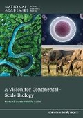 Cover: A Vision for Continental-Scale Biology - National Academies Press