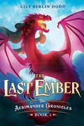 Cover: The Last Ember - Farrar, Straus and Giroux (BYR)