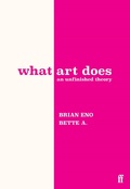 Cover: What Art Does - Faber & Faber