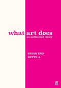 Cover: What Art Does - Faber & Faber