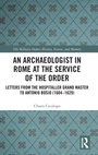 Cover: An Archaeologist in Rome at the Service of the Order - Routledge