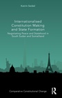 Cover: Internationalised Constitution Making and State Formation - Routledge