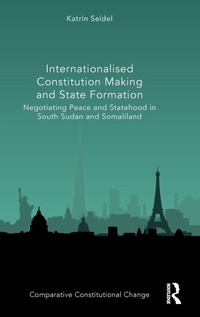 Enlarge image Cover: Internationalised Constitution Making and State Formation - Routledge