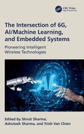 Cover: The Intersection of 6G, AI/Machine Learning, and Embedded Systems - CRC Press