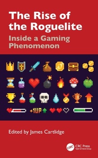 Abbildung von: The Rise of the Roguelite - CRC Press
