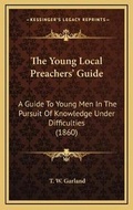 Cover: The Young Local Preachers' Guide - Kessinger Publishing