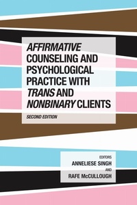 Enlarge image Cover: Affirmative Counseling and Psychological Practice with Trans and Nonbinary Clients - American Psychological Association
