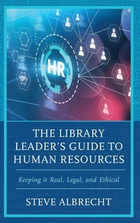 Abbildung von: The Library Leader's Guide to Human Resources - Rowman & Littlefield Publishers
