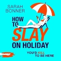 Enlarge image Cover: How to Slay on Holiday - Boldwood Books Ltd