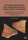 Cover: The Early Bronze Age Seal-Impressed Vessels from Hirbet Ez-Zeraqon - Archaeopress Publishing