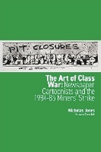 Enlarge image Cover: The Art of Class War - Campaign for Press & Broadcasting Freedom (North)