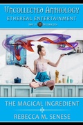 Cover: The Magical Ingredient (Uncollected Anthology, #35) - Rfar Publishing