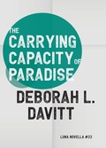 Cover: The Carrying Capacity of Paradise - Luna Press Publishing