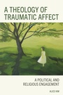 Cover: A Theology of Traumatic Affect - Lexington Books/Fortress Academic